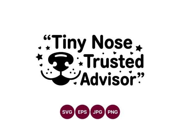 Cute Tiny Nose Dog Quote Design
