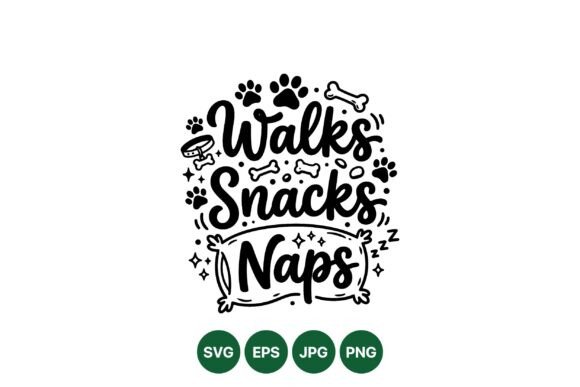 Walks Snacks Naps Dog Design